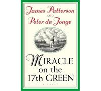 James Patterson Peter De Jonge Miracle on the 17th Green (Tascabile)