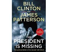 James Patterson President Bill Clinton The President is Missing (Tascabile)