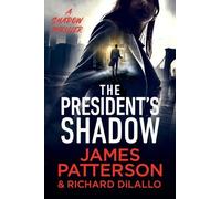 James Patterson Richard DiLallo The President's Shadow (Copertina rigida)