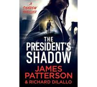 James Patterson Richard DiLallo The President's Shadow (Tascabile)
