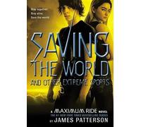 James Patterson Saving the World and Other Extreme Sports (Copertina rigida)
