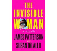 James Patterson Susan DiLallo The Invisible Woman (Copertina rigida)