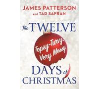 James Patterson T The Twelve Topsy-Turvy, Very Messy Days of (Copertina rigida)