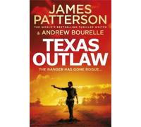 James Patterson Texas Outlaw (Tascabile) Texas Ranger series