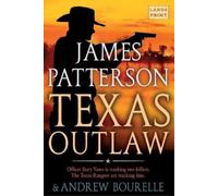 James Patterson Texas Outlaw (Tascabile) Texas Ranger Thriller