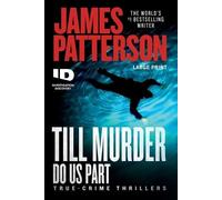 James Patterson Till Murder Do Us Part (Tascabile) Id True Crime