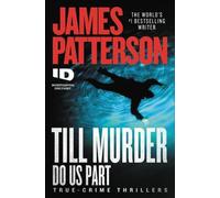 James Patterson Till Murder Do Us Part (Tascabile) Id True Crime