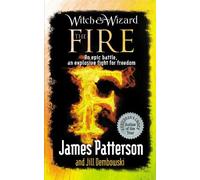 James Patterson Witch & Wizard: The Fire (Tascabile) Witch & Wizard