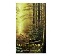 James Paul Benvenuti Science & Soul (Tascabile)