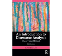 James Paul Gee An Introduction to Discourse Analysis (Tascabile)