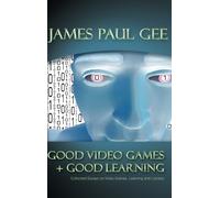 James Paul Gee Good Video Games and Good Learning (Copertina rigida)