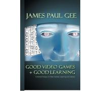 James Paul Gee Good Video Games and Good Learning (Copertina rigida)