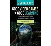 James Paul Gee Good Video Games and Good Learning (Tascabile)