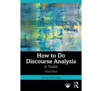 James Paul Gee How to Do Discourse Analysis (Tascabile)