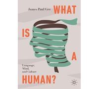 James Paul Gee What Is a Human? (Tascabile)