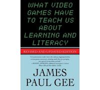 James Paul Gee What Video Games Have to Teach Us About Learning and (Tascabile)
