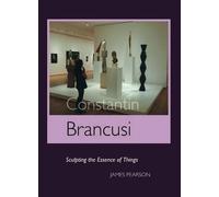 JAMES PEARSON Constantin Brancusi (Copertina rigida)
