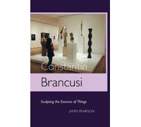 James Pearson Constantin Brancusi (Copertina rigida)