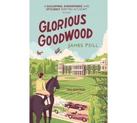 James Peill Glorious Goodwood (Tascabile)