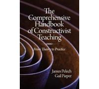 James Pelech The Comprehensive Handbook of Constructivist Teaching (Tascabile)