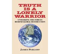 James Perloff Truth Is a Lonely Warrior (Tascabile)