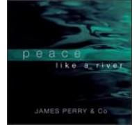 James Perry & Co - Peace Like a River