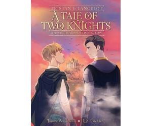 James Persichetti L. S. Bie Tristan and Lancelot: A Tale of Two Kni (Tascabile)