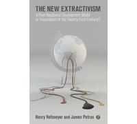 James Petras Henry Veltmeyer The New Extractivism (Tascabile)