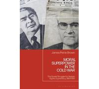 James Petrie Brown Moral Superpower in the Cold War (Copertina rigida)