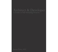 Architect & Developer: A Guide to Self-Initiating Projects