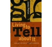 James Phelan Living to Tell About It (Tascabile)