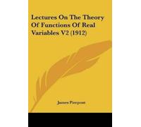 James Pierpont Lectures On The Theory Of Functions Of Real Variables (Tascabile)