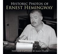 James Plath Historic Photos of Ernest Hemingway (Copertina rigida)