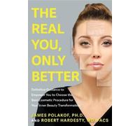 James Polakof PhD Robert A. Hardesty MD, FA The Real You, Only Bett (Tascabile)