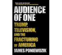 James Poniewozik Audience of One (Tascabile)