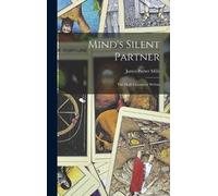 James Porter Mills Mind's Silent Partner (Copertina rigida)