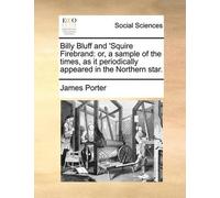 James Porter, Sir Billy Bluff and 'Squire Firebrand (Tascabile)