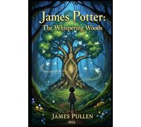 James Potter: The Whispering Woods