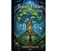 James Potter: The Whispering Woods