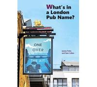 James Potts Sam Cullen What's in a London Pub Name? (Tascabile)