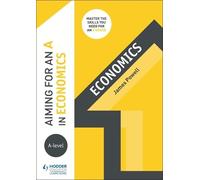 James Powell Aiming for an A in A-level Economics (Tascabile)