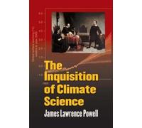 James Powell The Inquisition of Climate Science (Copertina rigida)