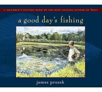 James Prosek A Good Day's Fishing (Copertina rigida)