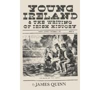 James Quinn Young Ireland and the Writing of Irish History (Tascabile)