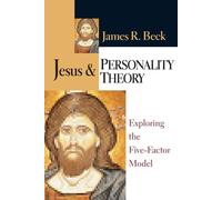 James R. Beck Jesus & Personality Theory: Exploring the Five-Factor (Tascabile)