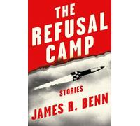 James R. Benn The Refusal Camp (Copertina rigida)