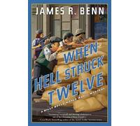 James R. Benn When Hell Struck Twelve (Tascabile)