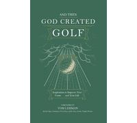 James R Bolley . . . And Then God Created Golf (Tascabile)