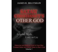 James R Brayshaw Satan Christianity's Other God? (Tascabile) Imagine No Satan