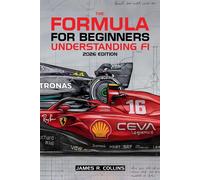 James R Collins The Formula for Beginners Understanding F1 2026 Edit (Tascabile)